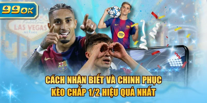 kèo chấp 1/2