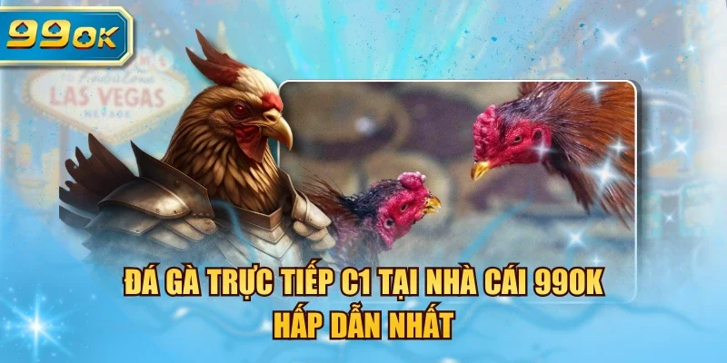 đá gà trực tiếp C1