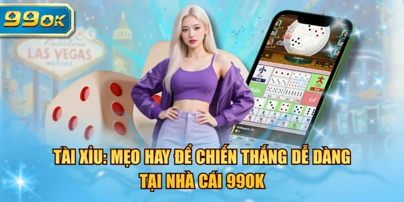Tài xỉu: Mẹo hay